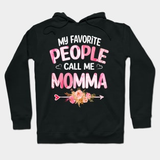 momma my favorite people call me momma Hoodie